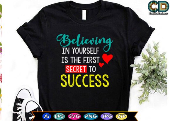 BELIEVING in YOURSELF is the FIRST SECRE Graphics for Crafts
