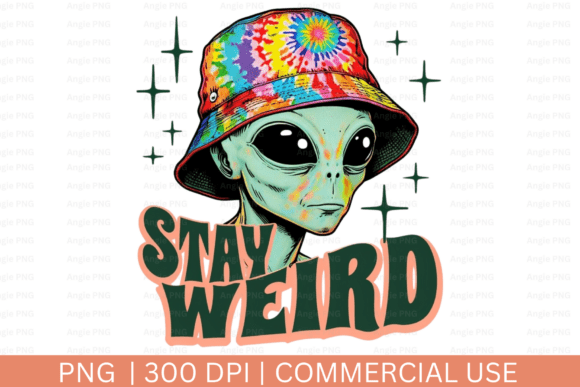 Hippie Alien Stay Weird PNG Graphics for Crafts