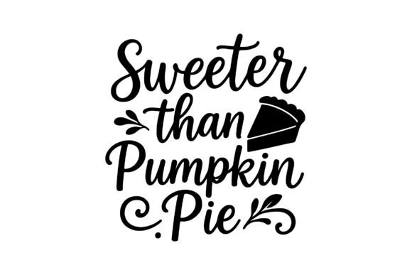 Sweeter Than Pumpkin Pie SVG PNG Design: A Designer's Review